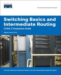 Switching Basics and Intermediate Routing CCNA 3 Companion Guide (Cisco Networking Academy Program) (Companion Guide)