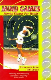 Mind Games: Mental Fitness for Tennis (Mind Games)
