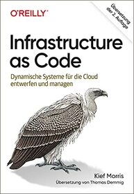 Handbuch Infrastructure as Code: Prinzipien, Praktiken und Patterns fr eine cloudbasierte IT-Infrastruktur