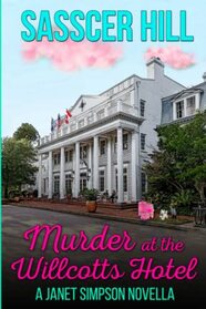 Murder at the Willcotts Hotel: A Janet Simpson Novella (The Janet Simpson Mysteries)