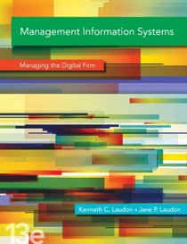 Management Information Systems: Managing the Digital Firm Plus 2014 MyMISLab with Pearson eText -- Access Card Package (13th Edition)