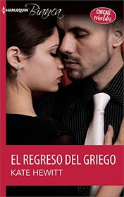 El regreso del griego: (The Return of the Greek) (Harlequin The Billionaires Collection) (Spanish Edition)