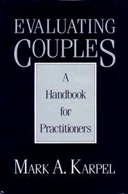 Evaluating Couples: A Handbook for Practitioners (A Norton Professional Book)