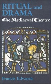 Ritual and Drama: The Mediaeval Theatre