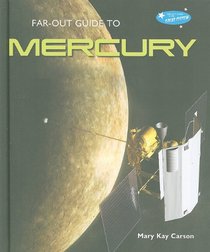 Far-out Guide to Mercury (Far-Out Guide to the Solar System)