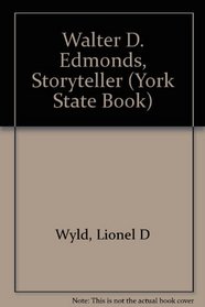 Walter D. Edmonds, Storyteller (York State Book)