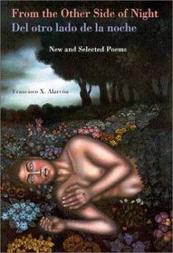 From the Other Side of Night /Del Otro Lado De la Noche: New and Selected Poems