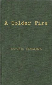 A Colder Fire: The Poetry of Robert Penn Warren