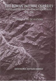 The Roman Imperial Quarries: The Excavations - Survey and Excavation at Mons Porphyrites 1994-1998 (Excavation Memoirs)