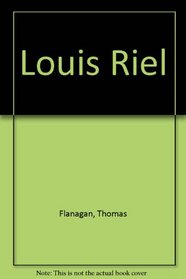 Louis Riel (Historical booklet / Canadian Historical Association)