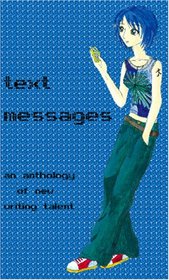 Text Messages: An Anthology of New Writing Talent