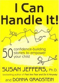 I Can Handle It!: 50 Confidence-Building Stories to Empower Your Child