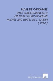 Puvis De Chavannes: With a Biographical & Critical Study by Andre Michel and Notes by J. Laran [ 1912 ]