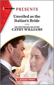 Unveiled as the Italian's Bride (Harlequin Presents, No 4127) (Larger Print)