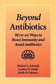 Beyond Antibiotics: 50 (Or So) Ways to Boost Immunity and Avoid Antibiotics