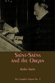Saint-Saëns and the Organ (Paperback) (The Complete Organ)