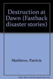 Destruction at Dawn (Fastback Disaster Stories)