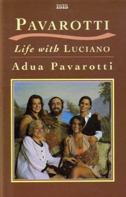 Pavarotti: Life with Luciano (ISIS Large Print)