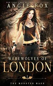 Werewolves of London: A dead funny romantic comedy (The Monster MASH Trilogy)