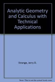 Analytic Geometry and Calculus with Technical Applications