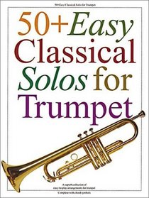 50 Plus Easy Classical Solos for Trumpet (Trumpet)