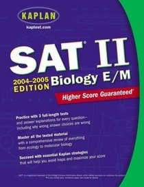 Kaplan SAT II: Biology E/M 2004-2005 (Kaplan Sat II : Biology E/M)