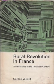 Rural Revolution in France: The Peasantry in the Twentieth Century