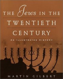 The Jews in the Twentieth Century : An Illustrated History