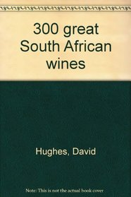 300 great South African wines