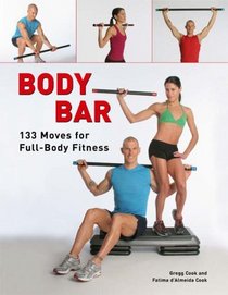 Body Bar: 133 Moves for Full-Body Fitness