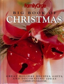 Big Book of Christmas: Great Holiday Recipes, Gifts, and Decorating Ideas