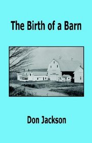 The Birth of a Barn