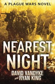 Nearest Night (Plague Wars Series) (Volume 5)