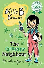Billie B Brown: The Grumpy Neighbour