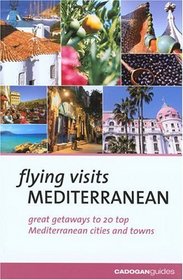 Flying Visits Mediterranean (Flying Visits - Cadogan)