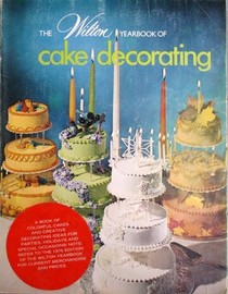 The Wilton Yearbook of Cake Decorating