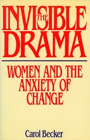 The Invisible Drama: Women and the Anxiety of Change