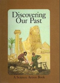 Discovering Our Past (Science Action)