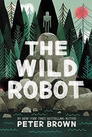 The Wild Robot (Wild Robot, Bk 1)