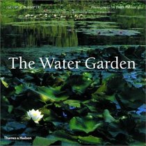 The Water Garden: Styles, Designs, and Visions