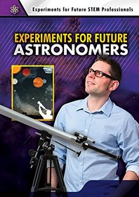 Experiments for Future Astronomers (Experiments for Future Stem Professionals)