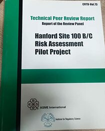 Technical Peer Review Report:Hanford Site 100/BC Risk Asessment Pilot Project
