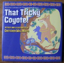 That Tricky Coyote! (Native American Trickster Tales)