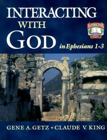 Interacting with God in Ephesians 1-3 (Interacting with God)