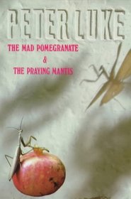 Mad Pomegranate & The Praying Mantis: An Andalusian Adventure