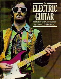 The Electric Guitar: Its History and Construction