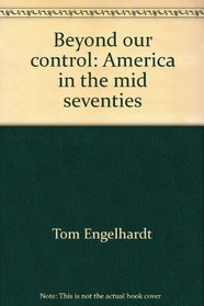 Beyond our control: America in the mid seventies