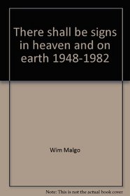 There shall be signs in heaven and on earth 1948-1982