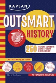Outsmart History (Kaplan Outsmart)