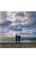 Maybe One Day: Library Edition